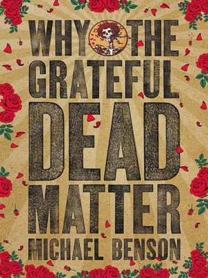 Why the Grateful Dead Matter - ebook